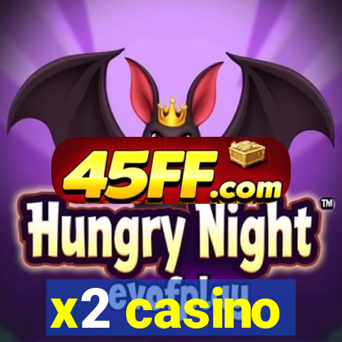 x2 casino